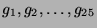 $g_1, g_2, \ldots , g_{25}$
