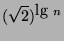 $(\sqrt{2})^{\mbox{lg }n}$