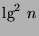 $\mbox{lg}^2 n$