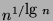 $n^{1/ \mbox{lg }n}$