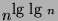 $n^{\mbox{lg lg }n}$