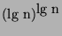 $(\mbox{lg n})^{\mbox{lg n}}$